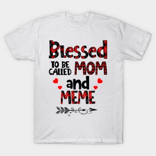 Blessed To be called Mom and meme T-Shirt